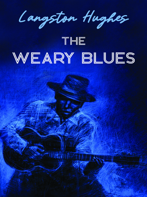Title details for The Weary Blues by Langston Hughes - Available